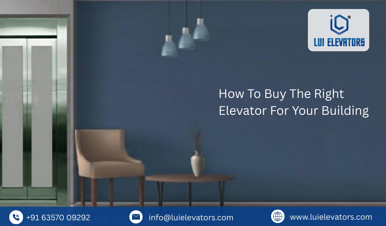 How to Buy the Right Elevator for Your Building?