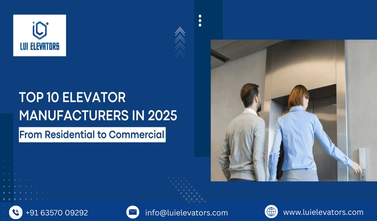 Top 10 Elevator Manufacturers in 2025, From Residential to Commercial