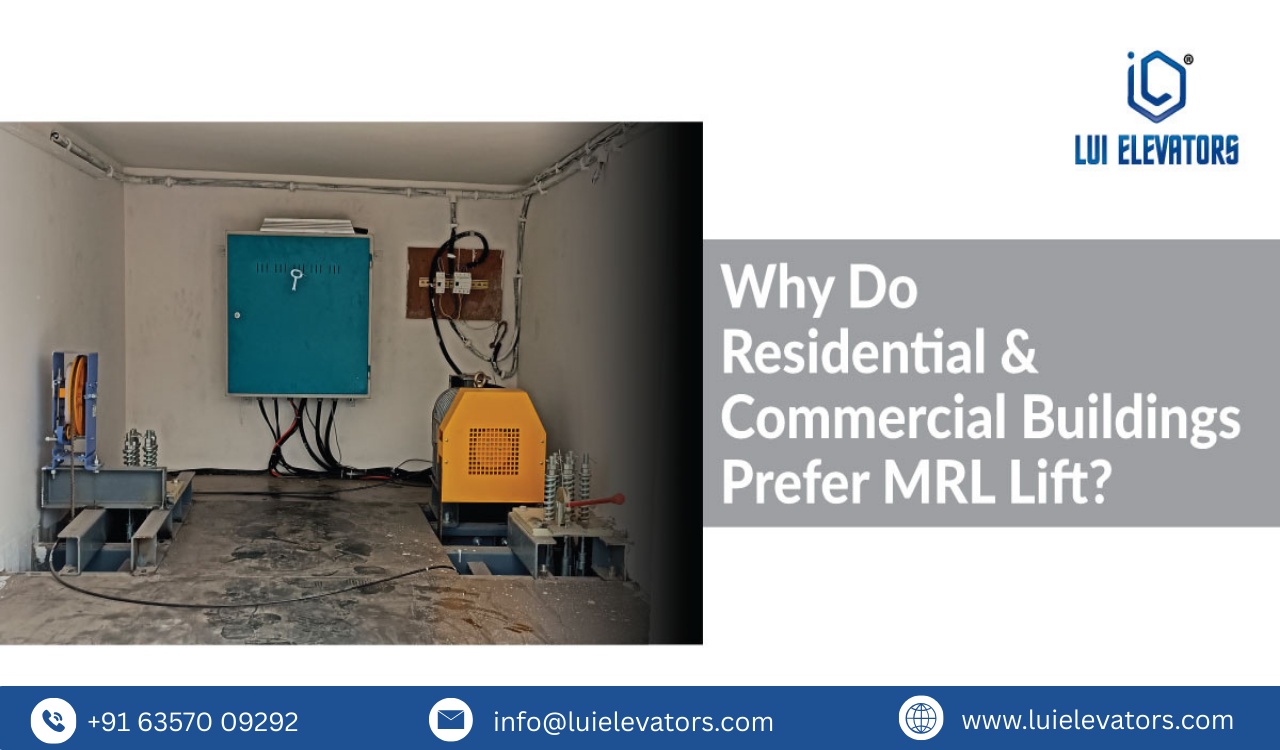 Why Do Residential and Commercial Buildings Prefer MRL Lift?
