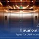 Exploring Luxurious Lift Types for Distinctive Buildings