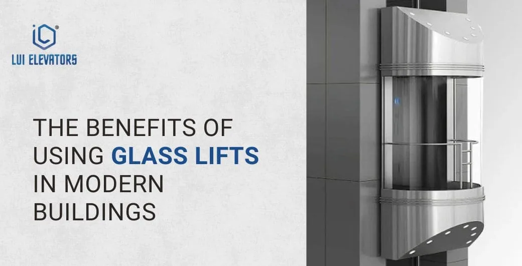 The Benefits of Using Glass Lifts in Modern Buildings